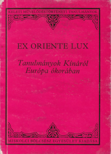 Ex oriente lux - Tanulmnyok Knrl Eurpa korban