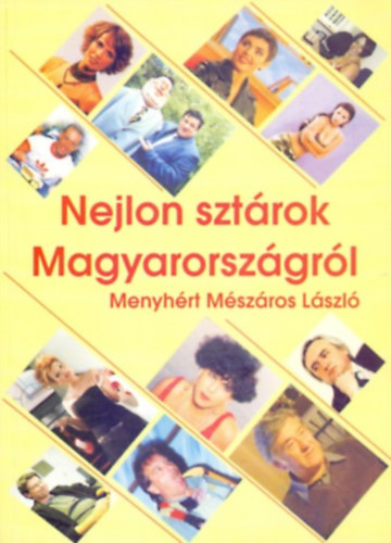 Menyhért Mészáros László - Nejlon sztárok Magyarországról I. (selejt jegyzék)