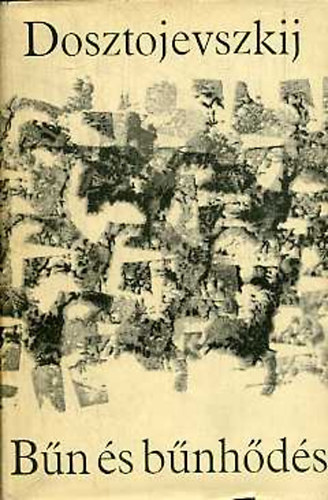 Fjodor Mihajlovics Dosztojevszkij - B�n �s b�nh�d�s