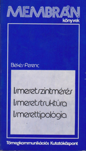 Bks Ferenc - Ismeretszintmrs, ismeretstruktra, ismerettipolgia (dediklt)
