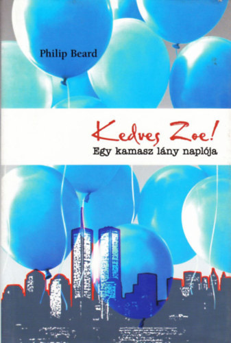 Philip Beard - Kedves Zoe! - Egy kamasz l�ny napl�ja