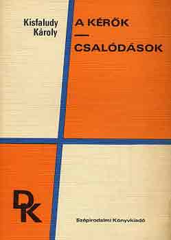 Kisfaludy K�roly - A k�r�k-Csal�d�sok