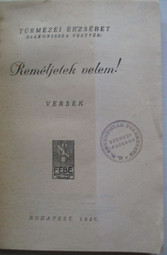 T�rmezei Erzs�bet - Rem�ljetek velem!