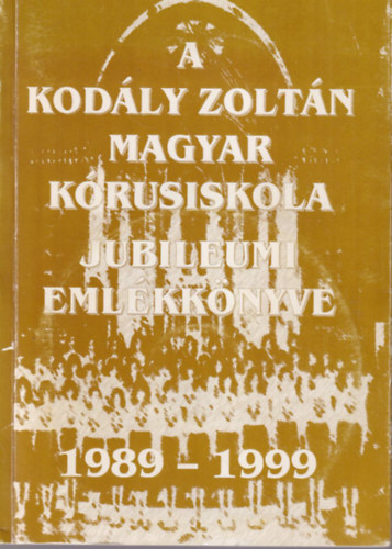 Dr. Fejrdy Gborn, Fischer Edina Dubovszkyn Cser Melinda - A Kodly Zoltn Magyar Krusiskola jubileumi emlkknyve 1989-1999 - 2 db CD mellklettel