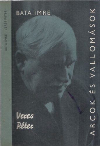 Bata Imre - Veres P�ter (Arcok �s vallom�sok) - DEDIK�LT!