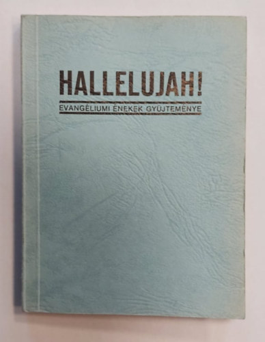 Hallelujah! - Evangéliumi énekek gyűjteménye