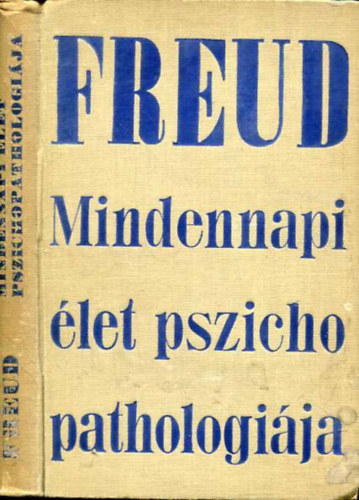 Sigmund Freud - A mindennapi let pszichopathologija
