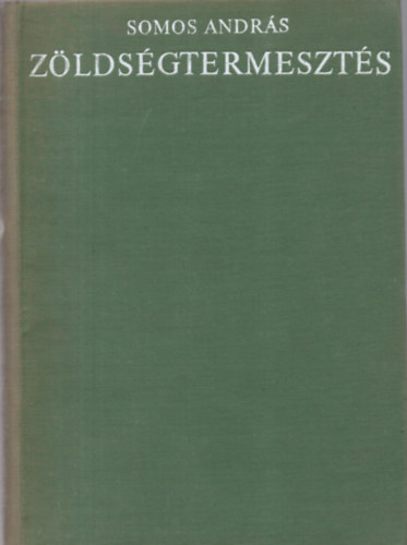 Donk� Margit  Somos Andr�s (szerk.), Csel�tei L�szl� (lektor) - Z�lds�gtermeszt�s - �ltal�nos tudnival�k / A z�lds�gtermeszt�s ter�leti elhelyezked�se Magyarorsz�gon	 / A z�lds�gtermeszt�s biol�giai alapjai / A talajm�vel�si, tr�gy�z�si �s vet�sforg� rendszer kialak�t�s�nak ir�nyelvei