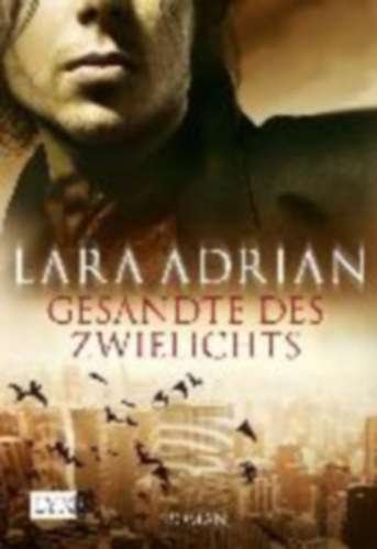 Lara Adrian - Gesandte des Zwielichts