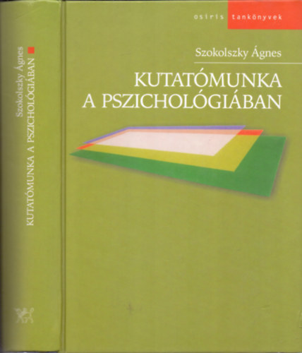 Szokolszky gnes - Kutatmunka a pszicholgiban. Metodolgia, mdszerek, gyakorlat