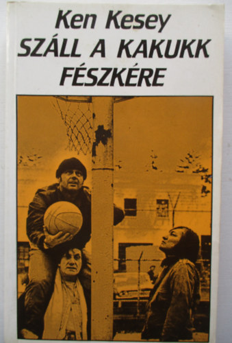 Ken Kesey - Sz�ll a kakukk f�szk�re