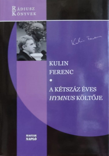 Kulin Ferenc - A ktszz ves Hymnus kltje (Rdiusz knyvek 18.)