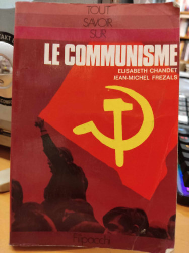 Jean-Michel Frezals Elisabeth Chandet - Le Communisme (Collection tout savoir sur)