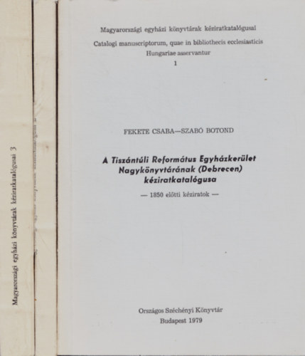 Szab Flris, Ladnyi Sndor Fekete Csaba-Szab Botond - L. Kozma Borbla - Magyarorszgi egyhzi knyvtrak kziratkatalgusai 1-3. - 1850 eltti kziratok