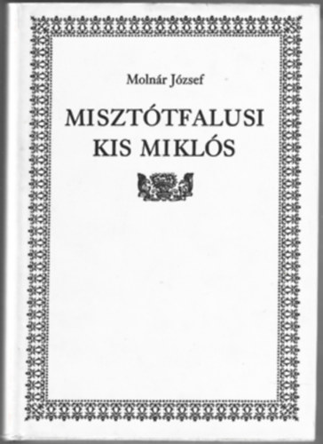 Molnr Jzsef - Miszttfalusi Kis Mikls