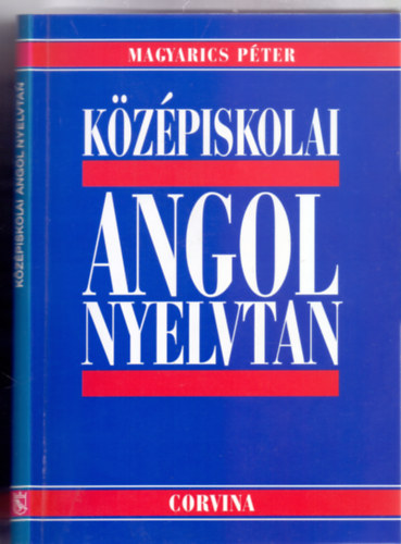 Magyarics P�ter - K�z�piskolai angol nyelvtan (Lektor�lta: Medgyes P�ter)