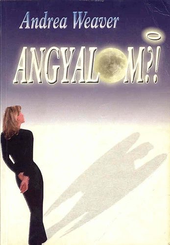 Andrea Weaver - Angyalom?!