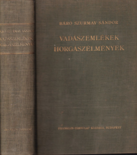 Br Szurmay Sndor - Vadszemlkek, horgszlmnyek