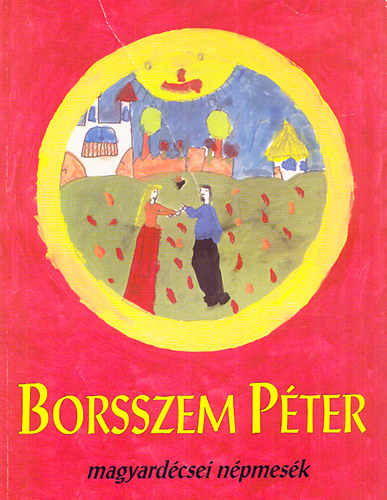 Balla Kroly; Balla Tams  (gyjttte) - Borsszem Pter - Magyardcsei npmesk