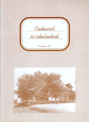 Koszor�s Oszk�r  (szerk.) - Cinkusr�l az iskol�nkr�l