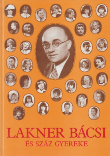 Szerk.: Steinert �gota Lakner L�via - Lakner b�csi �s sz�z gyereke (Lakner Art�r)