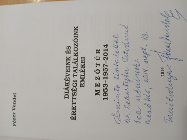 F�zer Vendel - Di�k�veink �s �retts�gi tal�lkoz�ink eml�kei - Mez�t�r 1953,1957,2014