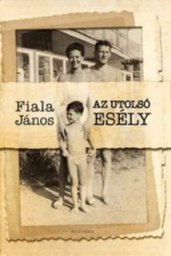 Fiala J�nos - Az utols� es�ly