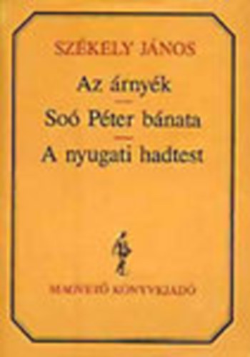 Sz�kely J�nos - Az �rny�k - So� P�ter b�nata - A nyugati hadtest