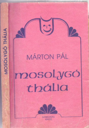 Mrton Pl - Mosolyg Thlia (Pillanatkpek erdlyi sznhzakbl)