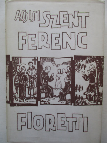 Szent Istvn Trsulat - Assisi Szent Ferenc s a Fioretti