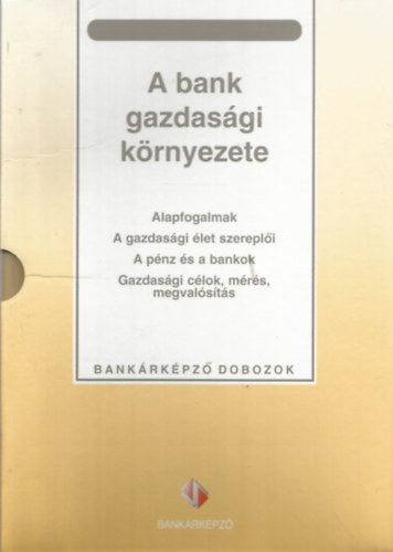 Petr� Katalin - A bank gazdas�gi k�rnyezete (Bank�rk�pz� dobozok)