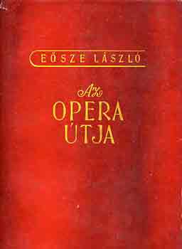Eősze László - Az opera útja