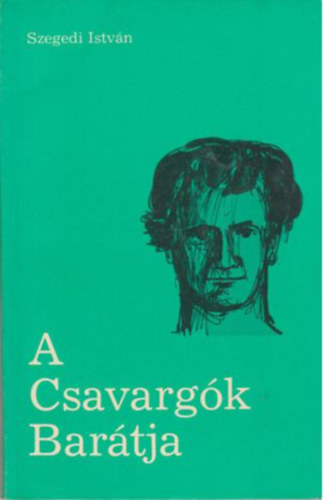 Szegedi Istv�n - A csavarg�k bar�tja