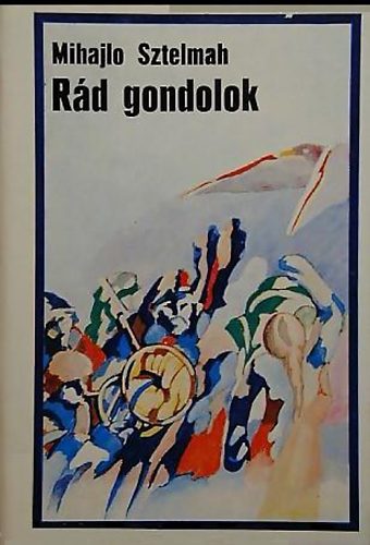 Mihajlo Sztelmah - Rd gondolok