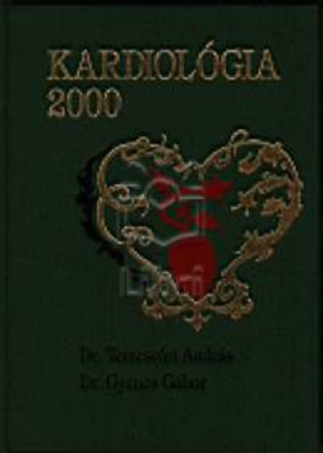 Gyenes Gábor dr. Temesvári András dr. - Kardiológia 2000