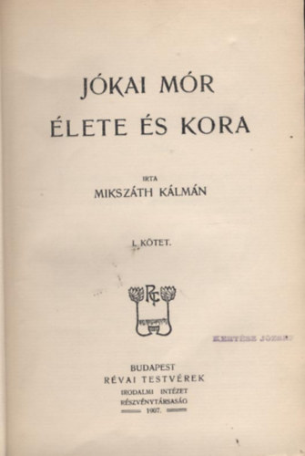 Mikszth Klmn - Jkai Mr lete s kora I-II. - Mikszth Klmn munki 18-19.
