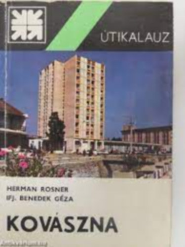 Ifj. Benedek Gza Dr. Herman Rosner - Kovszna tikalauz