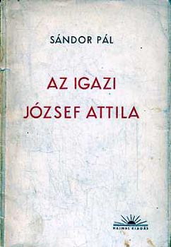 Sndor Pl - Az igazi Jzsef Attila