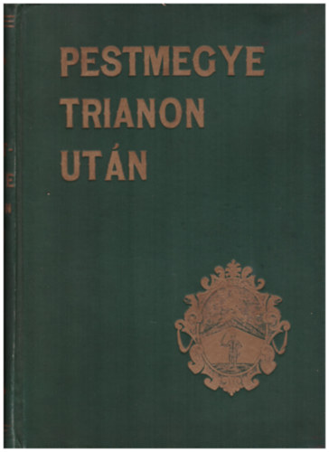 D�mj�n Mikl�s  Fr�hwirth M�ty�s f�szerk. (szerk.) - Pestmegye Trianon ut�n I.