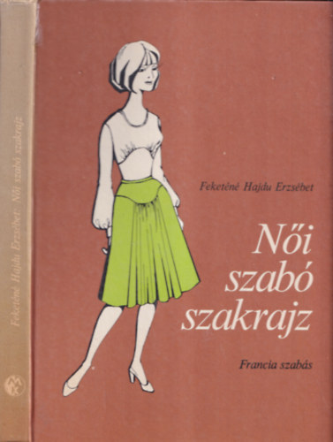 Feketn Hajdu Erzsbet - Ni szab szakrajz \(francia szabs)