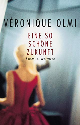 Veronique Olmi - Eine so schöne zukunft