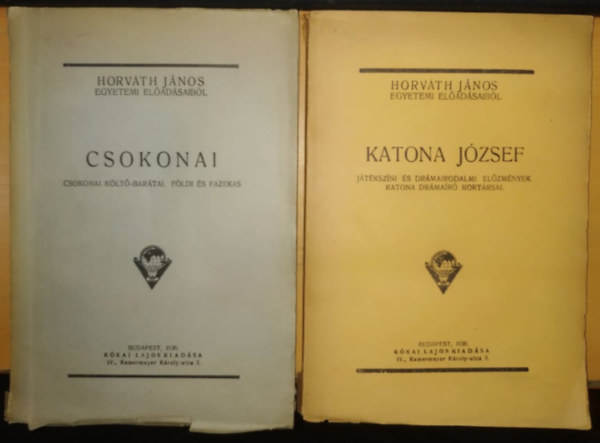 Horváth János - Horváth János egyetemi előadásaiból: Katona József + Csokonai (2 kiadvány)