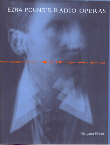 The BBC experiments, 1931-1933 ( Ezra Pound 's radio operas)