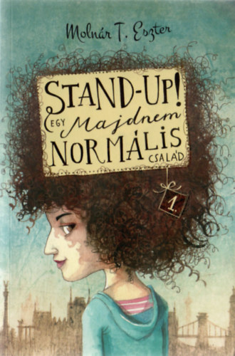 Moln�r T. Eszter - Stand-up! - Egy majdnem norm�lis csal�d 1.