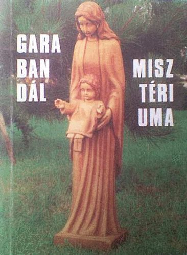 Garaband�l miszt�riuma