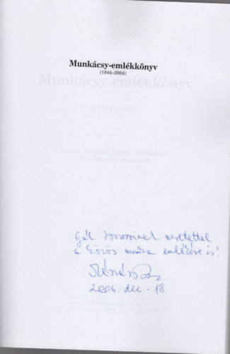 Szente Bla Mszros Zsuzsa (kiad) - Munkcsy Emlkknyv ( 1844-2004 ) -Csabai histria 6.- dediklt