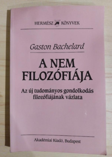 Gaston Bachelard - A nem filozfija