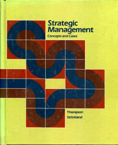 Thompson - Strickland - Strategic Management (Concepts and Cases)