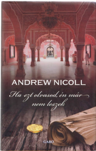 Andrew Nicoll - Ha ezt olvasod, �n m�r nem leszek