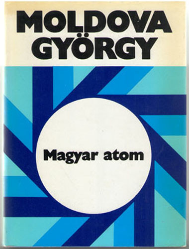 Moldova Gyrgy - Magyar atom